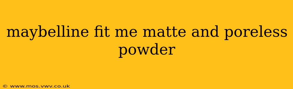 maybelline fit me matte and poreless powder