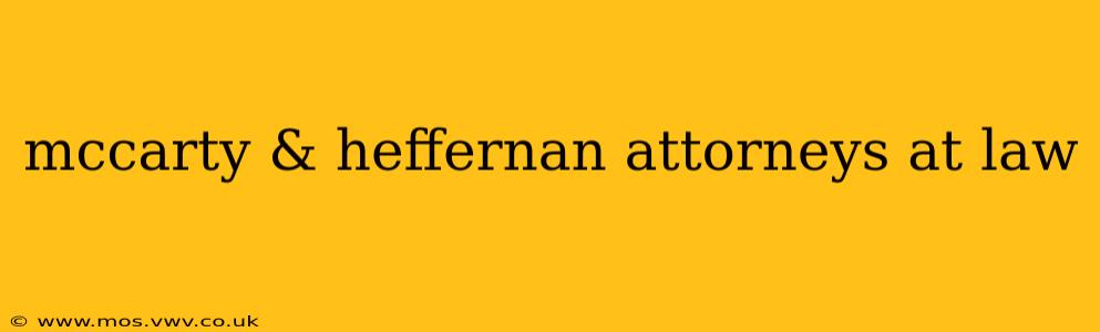 mccarty & heffernan attorneys at law