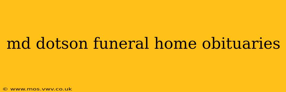 md dotson funeral home obituaries