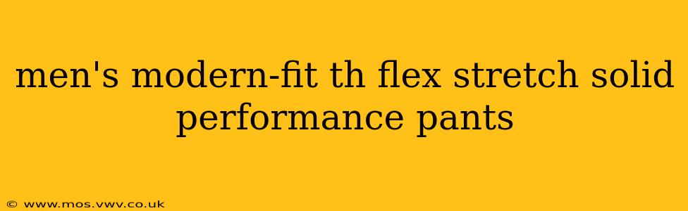 men's modern-fit th flex stretch solid performance pants