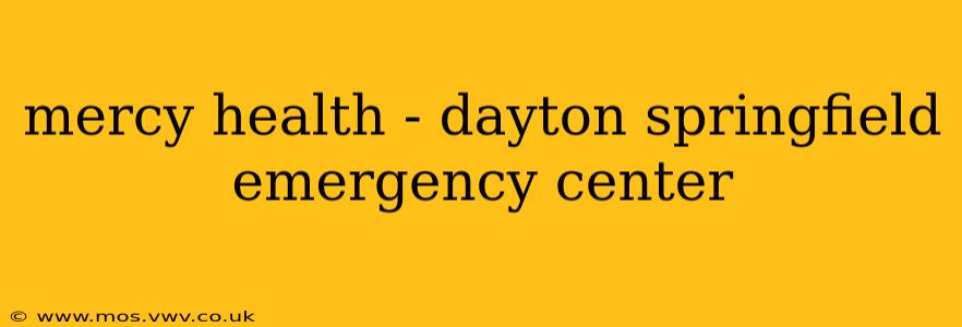 mercy health - dayton springfield emergency center