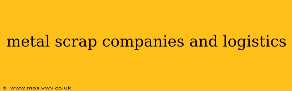 metal scrap companies and logistics