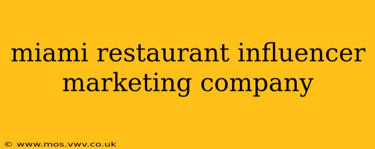 miami restaurant influencer marketing company