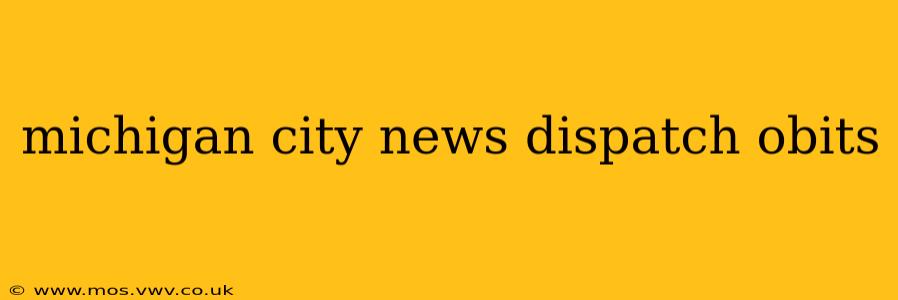 michigan city news dispatch obits