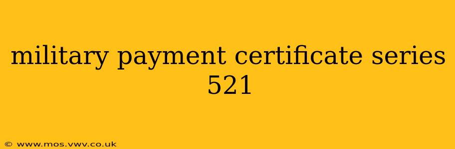 military payment certificate series 521