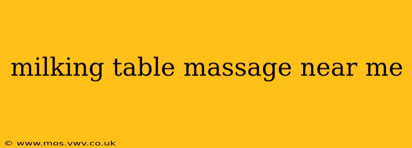 milking table massage near me milking table massage near me