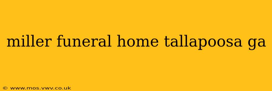 miller funeral home tallapoosa ga