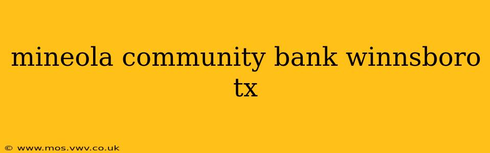 mineola community bank winnsboro tx