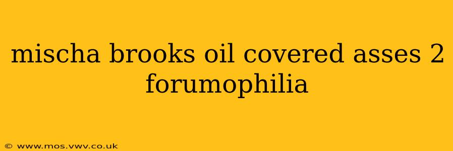 mischa brooks oil covered asses 2 forumophilia mischa brooks oil covered asses 2 forumophilia