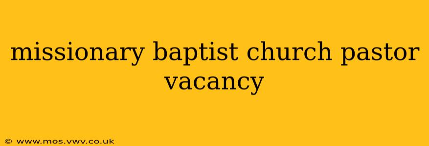 missionary baptist church pastor vacancy