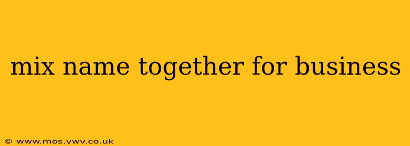mix name together for business
