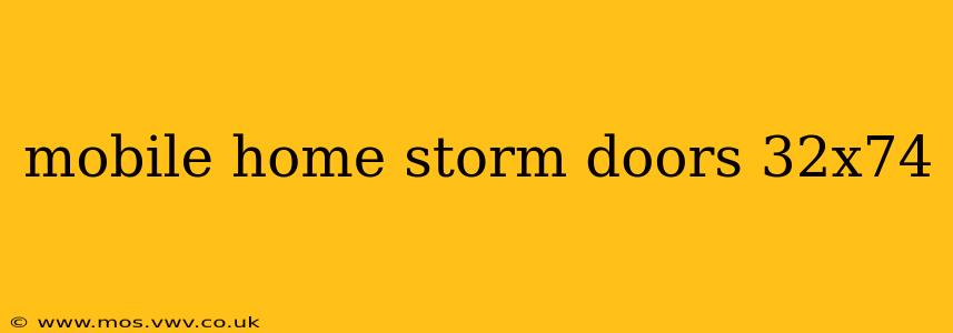 mobile home storm doors 32x74