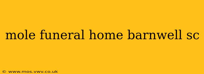 mole funeral home barnwell sc