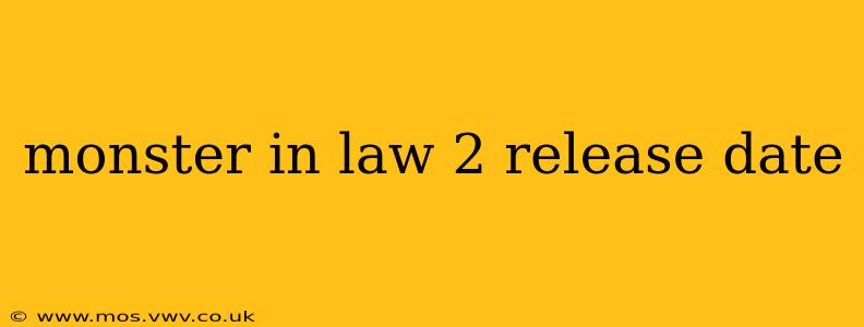 monster in law 2 release date