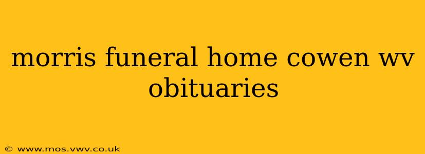 morris funeral home cowen wv obituaries