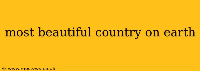 most beautiful country on earth
