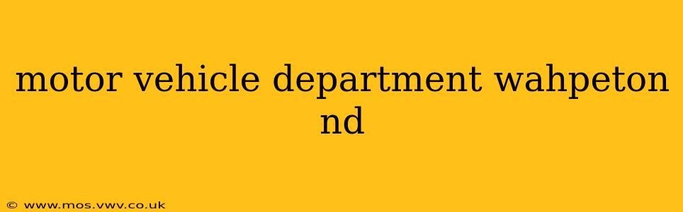 motor vehicle department wahpeton nd