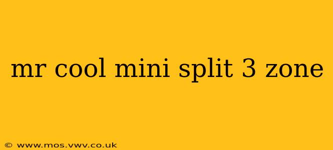 mr cool mini split 3 zone