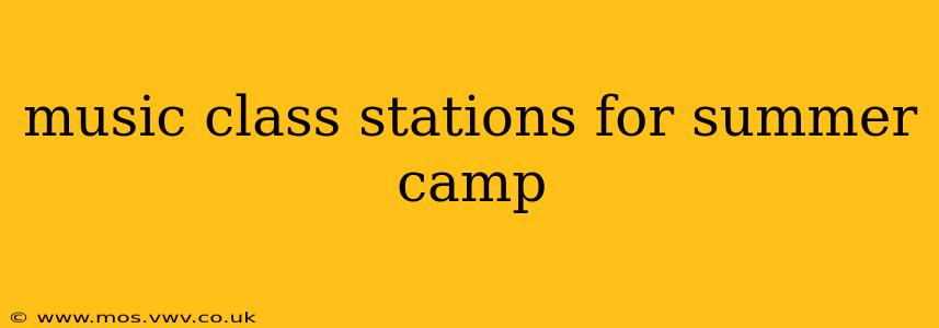 music class stations for summer camp