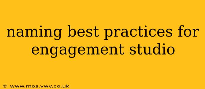 naming best practices for engagement studio
