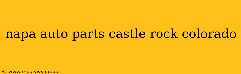 napa auto parts castle rock colorado