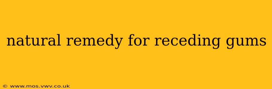natural remedy for receding gums