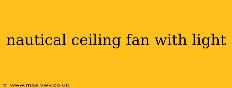 nautical ceiling fan with light