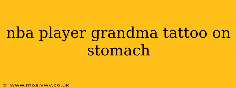 nba player grandma tattoo on stomach