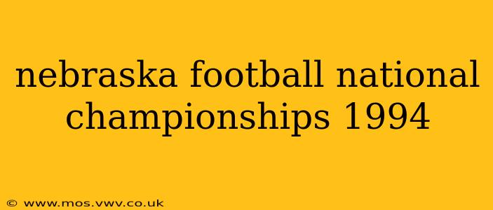 nebraska football national championships 1994