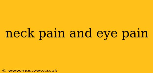 neck pain and eye pain