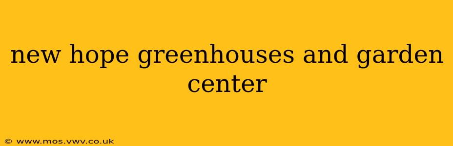 new hope greenhouses and garden center