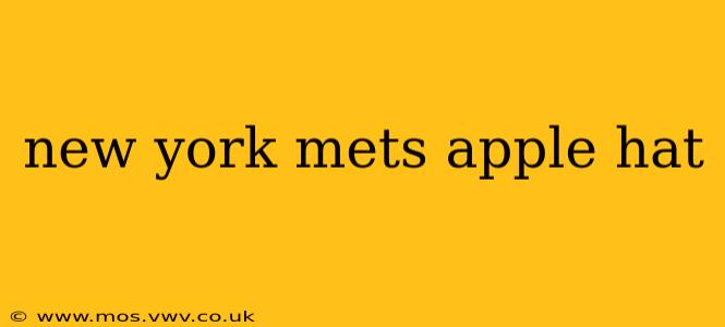 new york mets apple hat