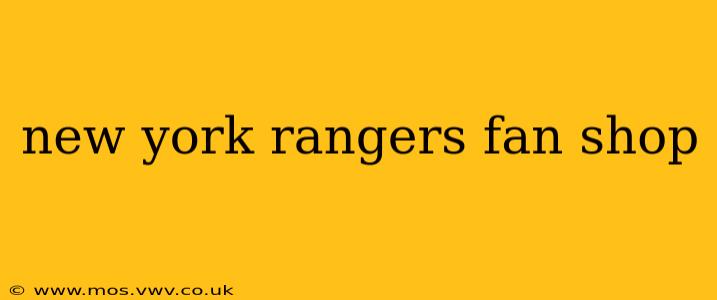 new york rangers fan shop