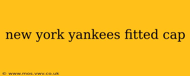 new york yankees fitted cap