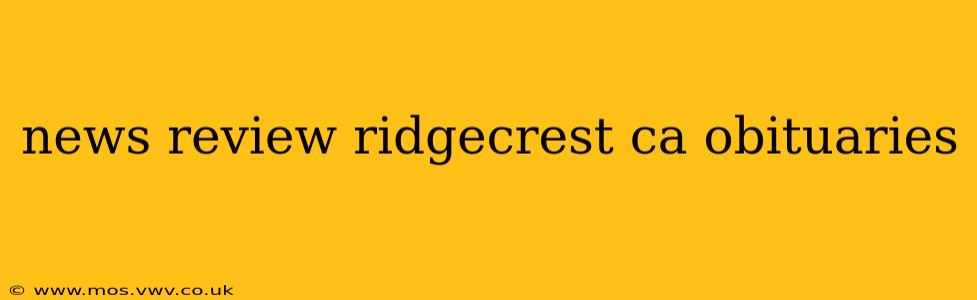 news review ridgecrest ca obituaries