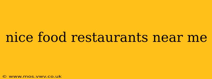 nice food restaurants near me