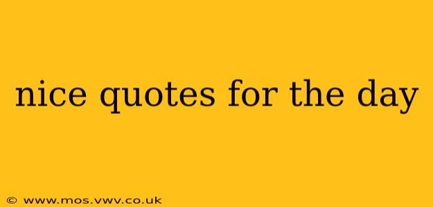 nice quotes for the day