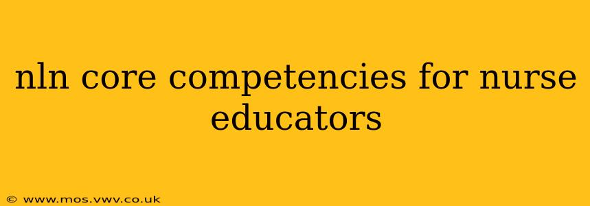 nln core competencies for nurse educators