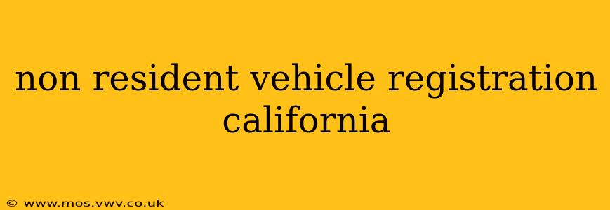non resident vehicle registration california