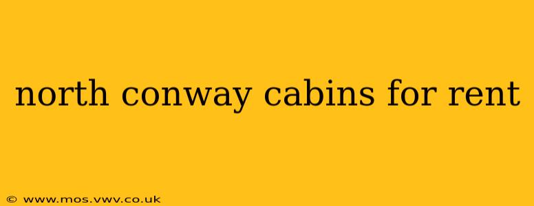north conway cabins for rent