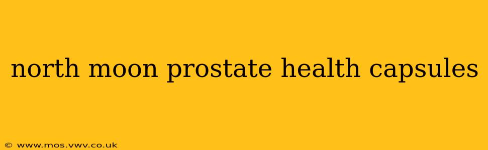 north moon prostate health capsules