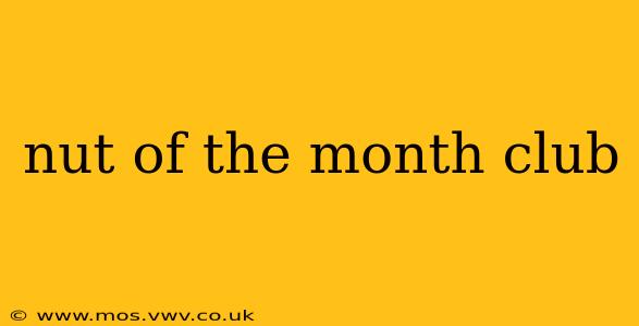 nut of the month club