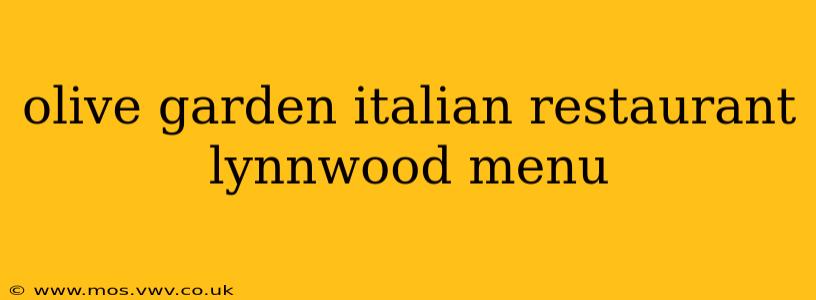 olive garden italian restaurant lynnwood menu