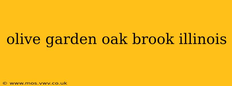 olive garden oak brook illinois