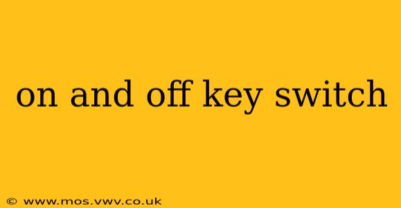 on and off key switch