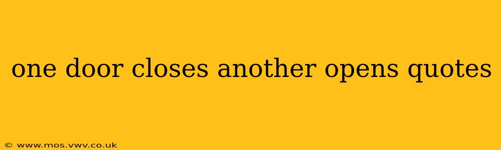 one door closes another opens quotes