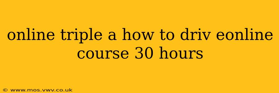 online triple a how to driv eonline course 30 hours