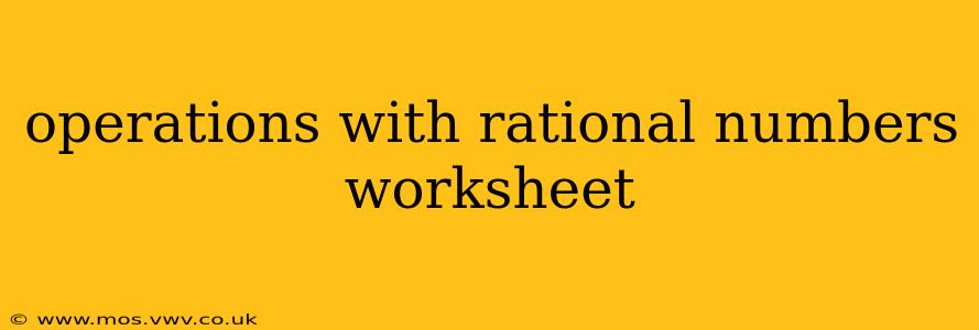 operations with rational numbers worksheet