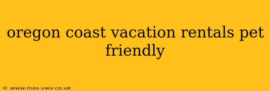 oregon coast vacation rentals pet friendly