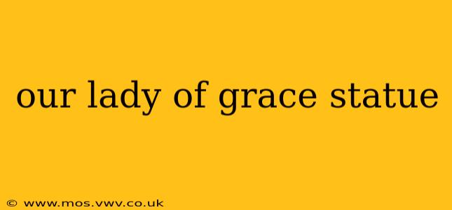 our lady of grace statue